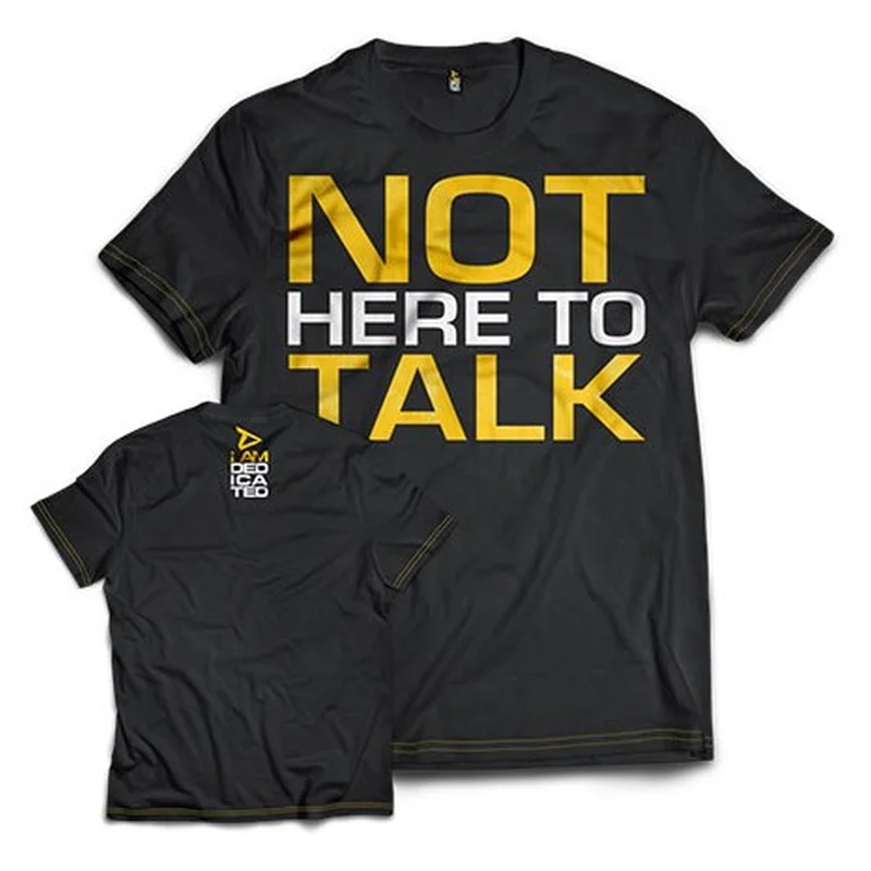 Dedicated Apparel T-Shirt Not Here to Talk